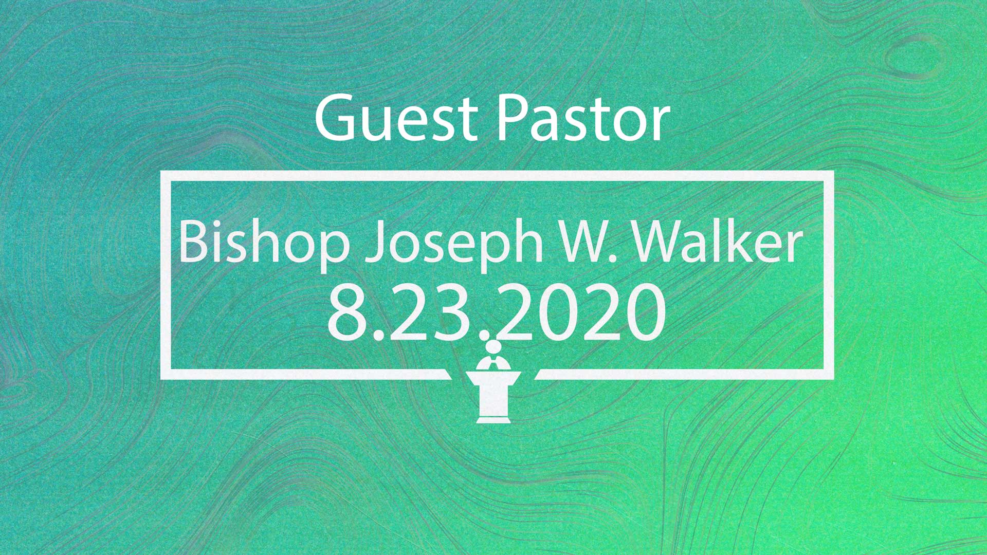 Sunday Worship 8.23.2020 (Bishop Joseph W. Walker)